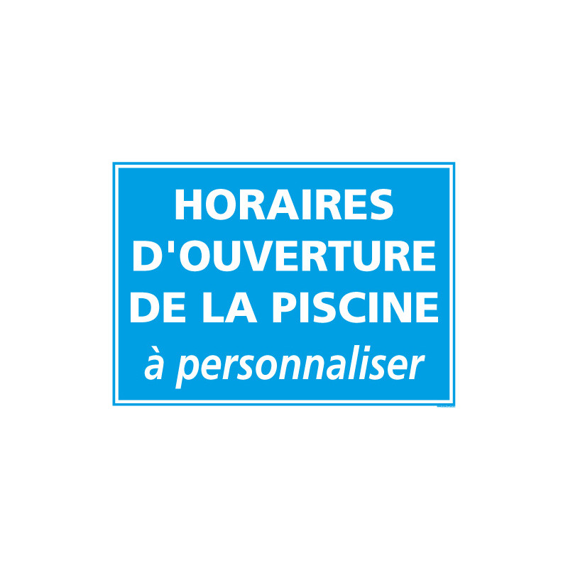PANNEAU HORAIRES D'OUVERTURE PISCINE PERSONNALISER (H0210) PANNEAU HORAIRES D'OUVERTURE PISCINE PERSONNALISER (H0210)