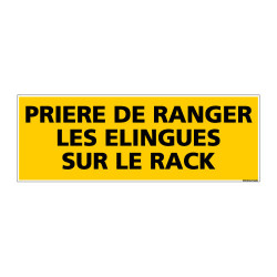 Panneau de Signalisation danger PRIERE DE RANGER LES ELINGUES SUR LE RACK (C0200)