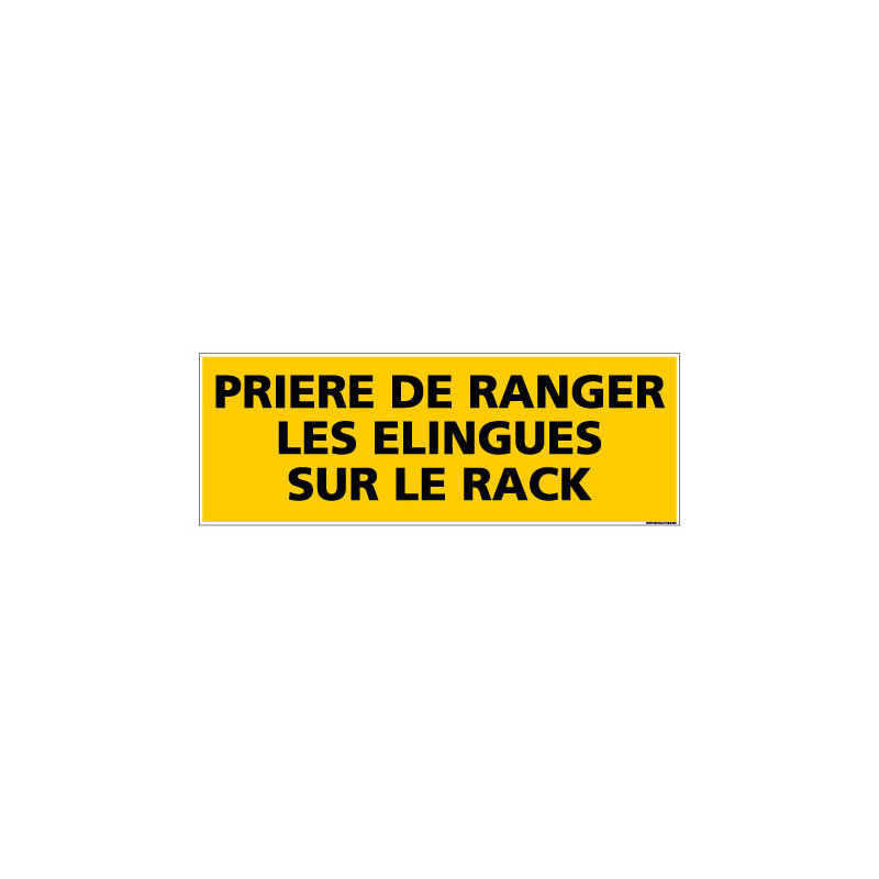 Panneau de Signalisation danger PRIERE DE RANGER LES ELINGUES SUR LE RACK (C0200)