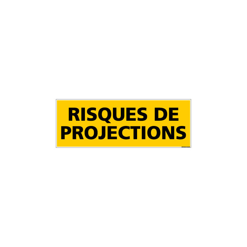 Panneau de Signalisation danger RISQUES DE PROJECTIONS (C0215) Panneau de Signalisation danger RISQUES DE PROJECTIONS (C0215)