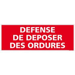 PANNEAU DEFENSE DE DEPOSER DES ORDURES (H0063)