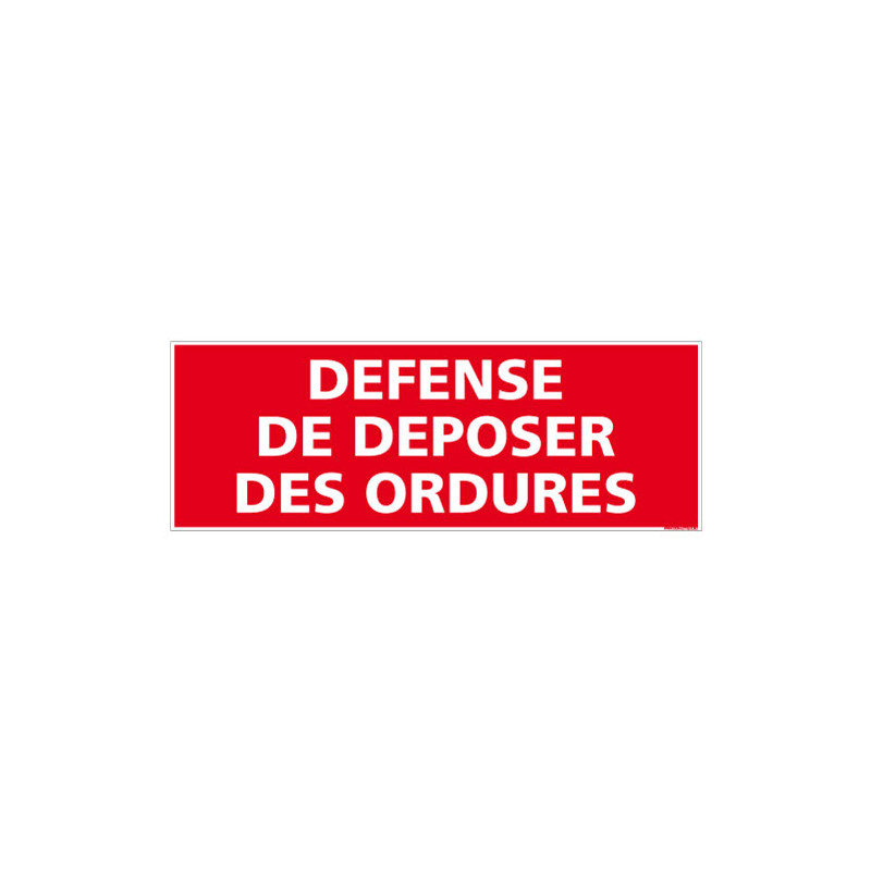 PANNEAU DEFENSE DE DEPOSER DES ORDURES (H0063)