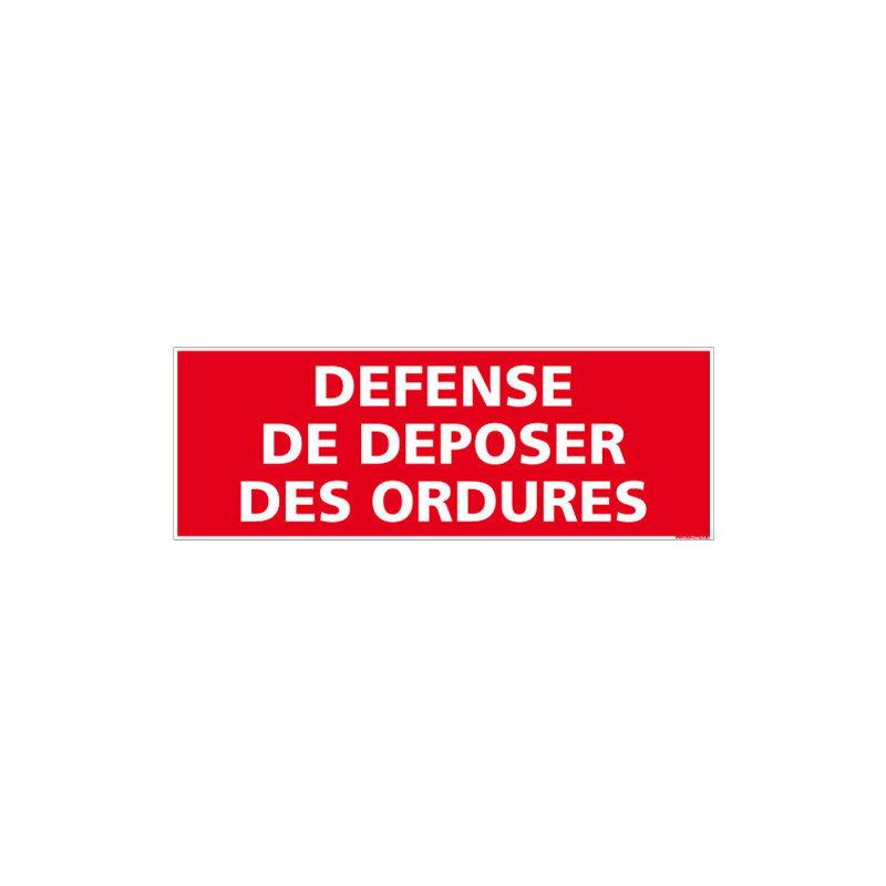 PANNEAU DEFENSE DE DEPOSER DES ORDURES (H0063) PANNEAU DEFENSE DE DEPOSER DES ORDURES (H0063)