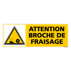 Panneau ATTENTION BROCHE DE FRAISAGE (C0268)