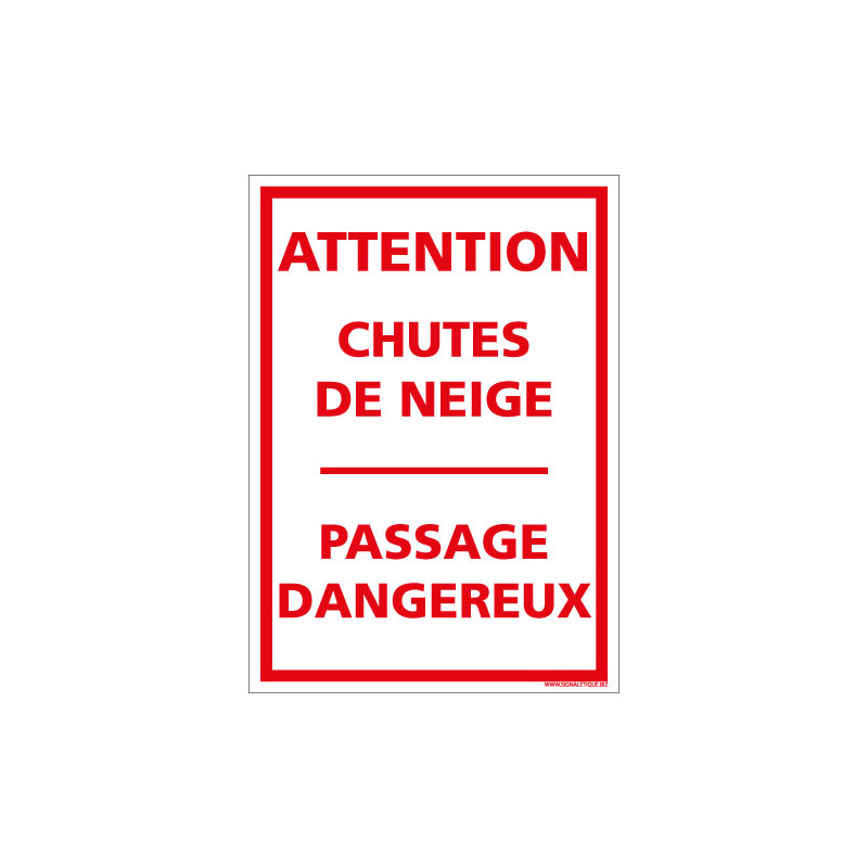 PANNEAU ATTENTION CHUTES DE NEIGE - PASSAGE DANGEREUX (D1096) PANNEAU ATTENTION CHUTES DE NEIGE - PASSAGE DANGEREUX (D1096)