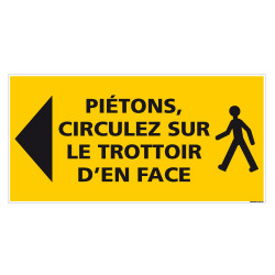 PANNEAU PIETONS CIRCULEZ SUR LE TROTTOIR D'EN FACE - 800x400mm (C1471)