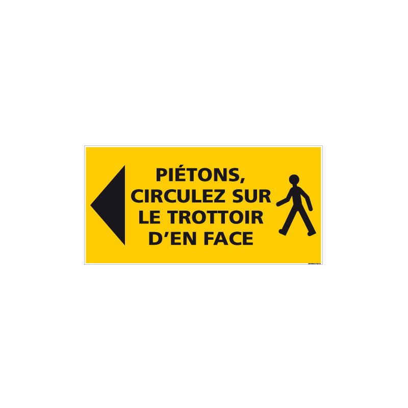 PANNEAU PIETONS CIRCULEZ SUR LE TROTTOIR D'EN FACE - 800x400mm (C1471)