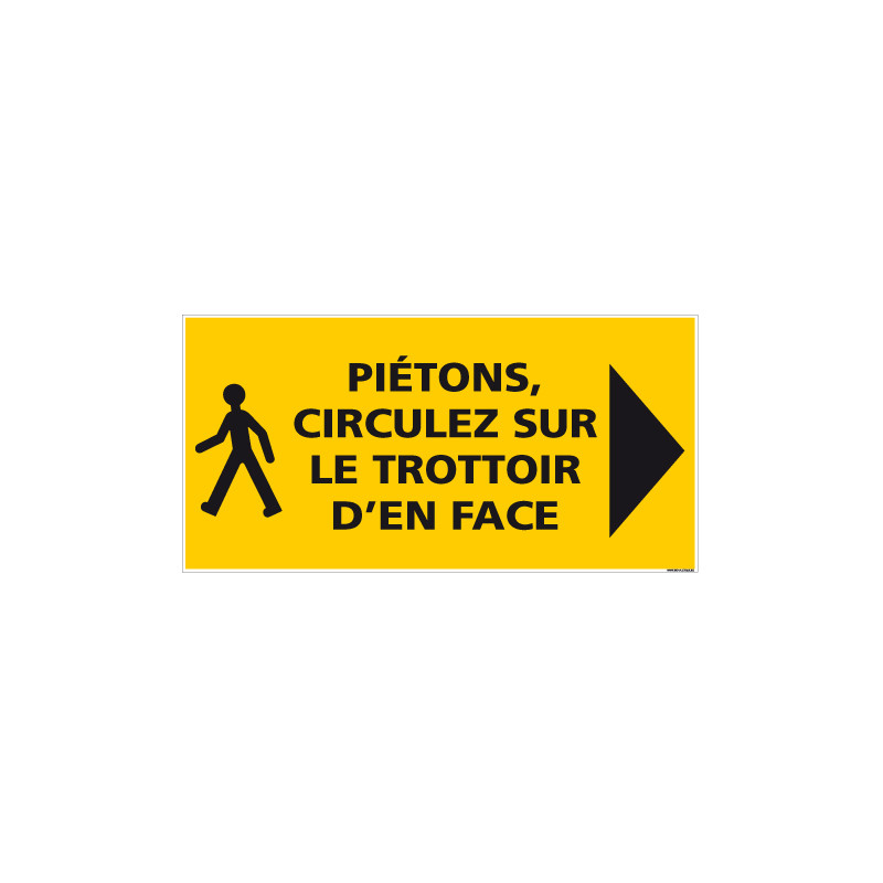 PANNEAU PIETONS CIRCULEZ SUR LE TROTTOIR D'EN FACE - 800x400mm (C1472)