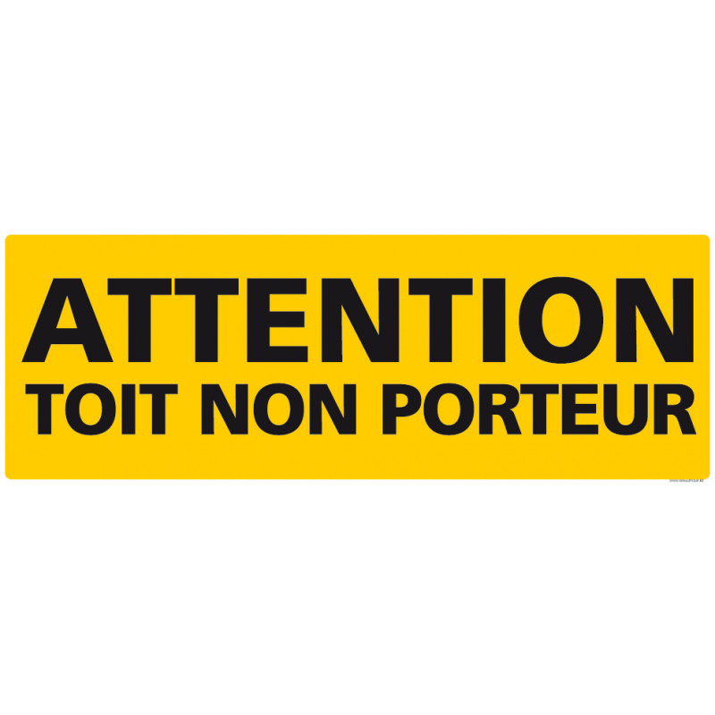 PANNEAU ATTENTION TOIT NON PORTEUR (C1239)