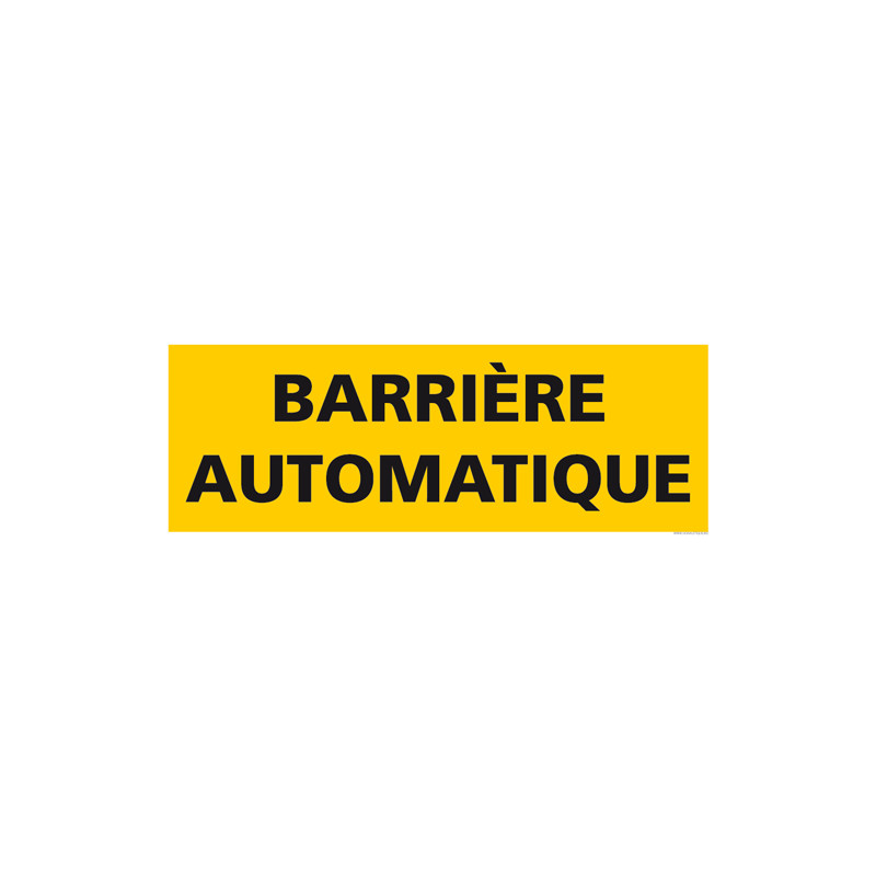 PANNEAU DE SIGNALISATION BARRIERE AUTOMATIQUE (C1271) PANNEAU DE SIGNALISATION BARRIERE AUTOMATIQUE (C1271)