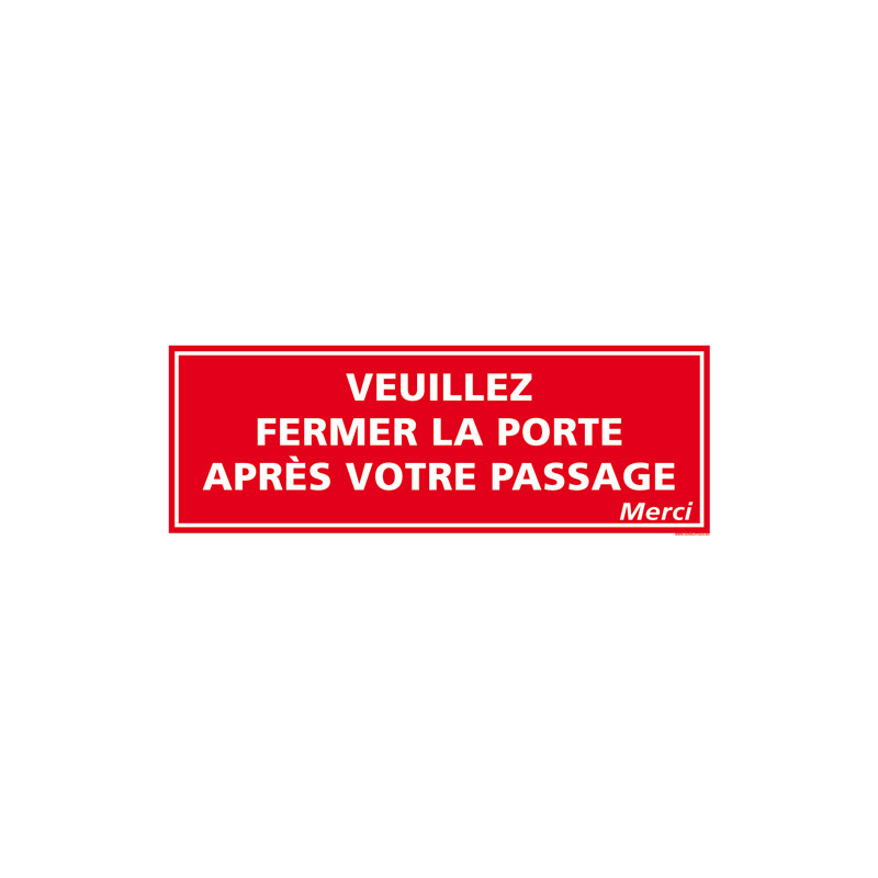 PANNEAU DE SIGNALISATION FERMER LA PORTE (D0919)