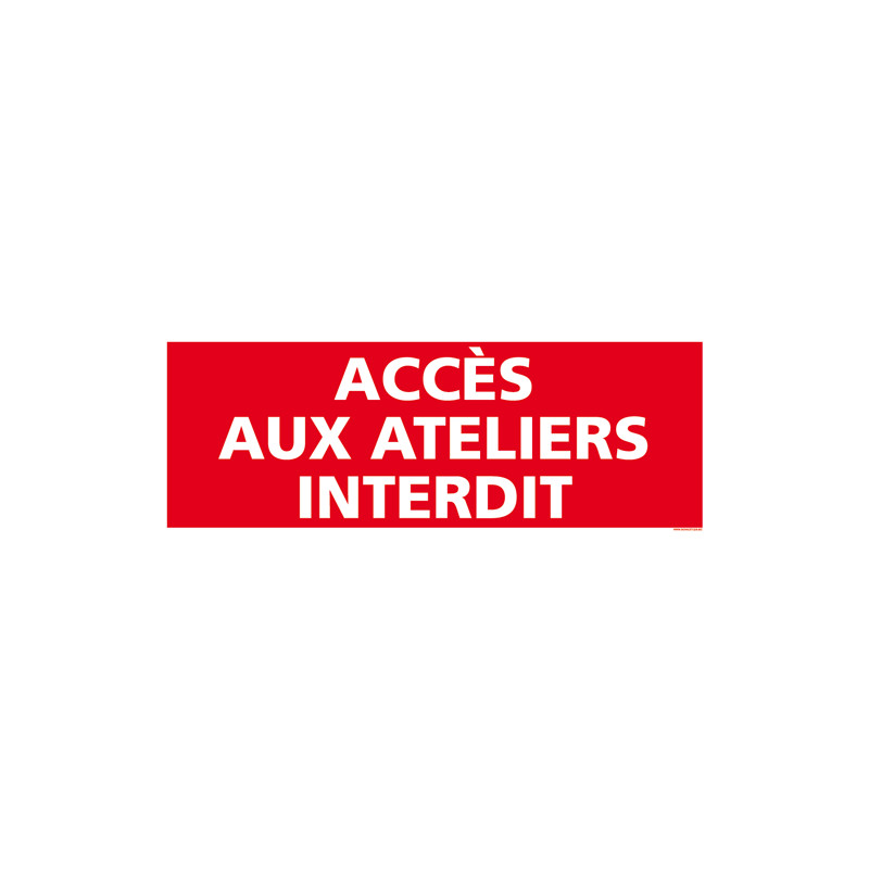 PANNEAU ACCES AUX ATELIERS INTERDIT (D0921)