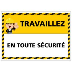 Panneau signalisation Travaillez en toute sécurité (D0964)