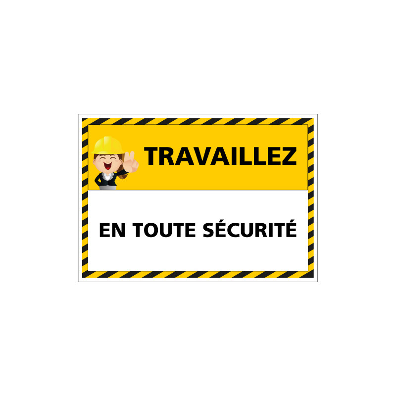 Panneau signalisation Travaillez en toute sécurité (D0964) Panneau signalisation Travaillez en toute sécurité (D0964)