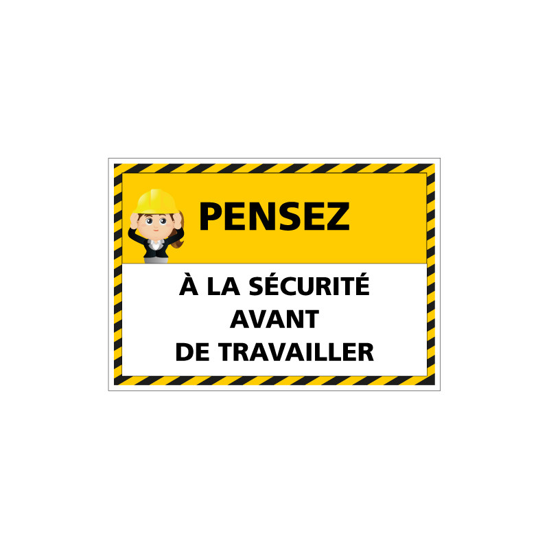 Panneau signalisation Pensez la sécurité avant de travailler (D0967)