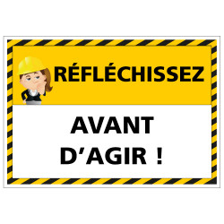 Panneau signalisation Réfléchissez avant d'agir (D0968)