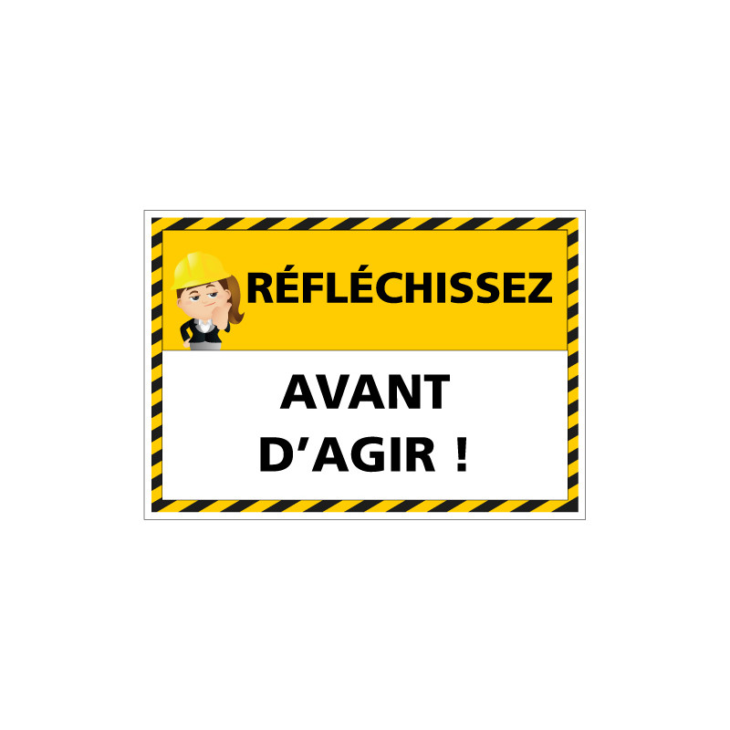 Panneau signalisation Réfléchissez avant d'agir (D0968)