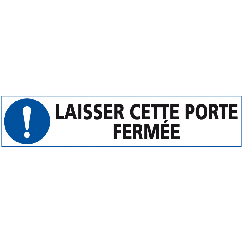 Signalisation LAISSER CETTE PORTE FERMEE (E0593)