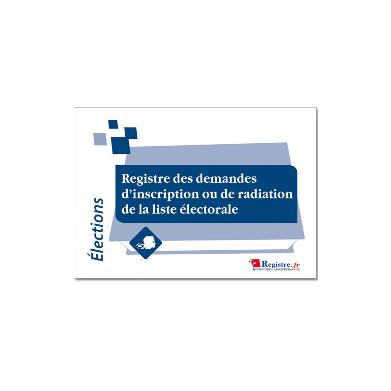 REGISTRE DEMANDES D'INSCRIPTION OU DE RADIATION DE LA LISTE ELECTORALE (RA002) REGISTRE DEMANDES D'INSCRIPTION OU DE RADIATION DE LA LISTE ELECTORALE (RA002)