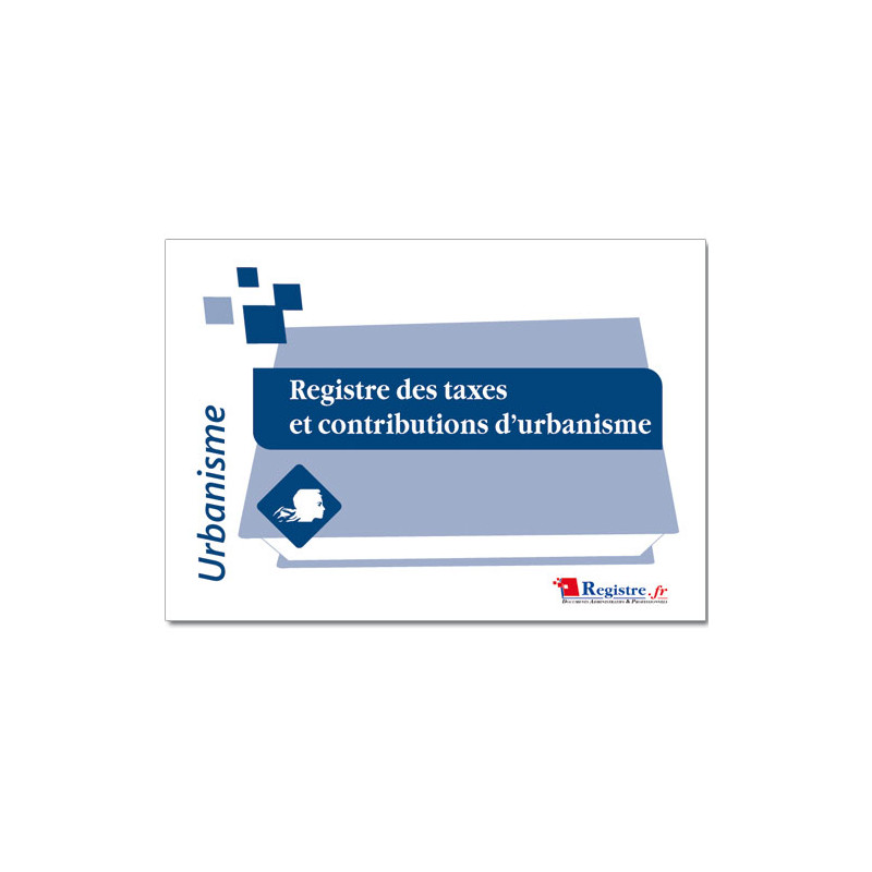 REGISTRE DES TAXES ET CONTRIBUTIONS D'URBANISME (RA032) REGISTRE DES TAXES ET CONTRIBUTIONS D'URBANISME (RA032)
