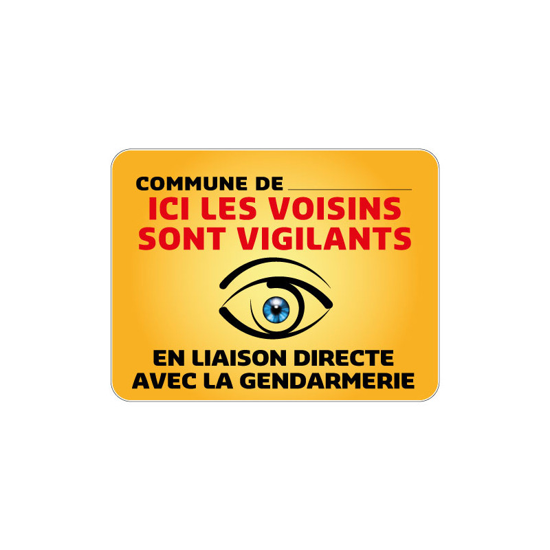 Panneau Protection Personnalisable pour Commune Ici les Voisins sont Vigilants en Gamme Bretagne Classe 1 (VG0005)