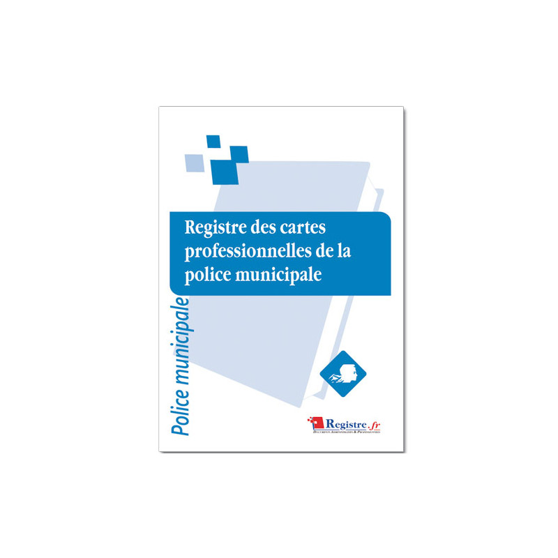 REGISTRE DES CARTES PROFESSIONNELLES DE LA POLICE MUNICIPALE (RA052)