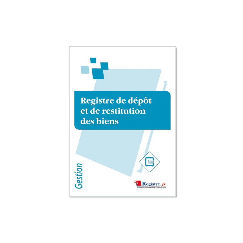 REGISTRE DE DEPOT ET DE RESTITUTION DES BIENS (RM071) REGISTRE DE DEPOT ET DE RESTITUTION DES BIENS (RM071)