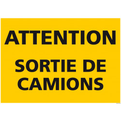 PANNEAU DE SIGNALISATION ATTENTION SORTIE DE CAMIONS (C1295)