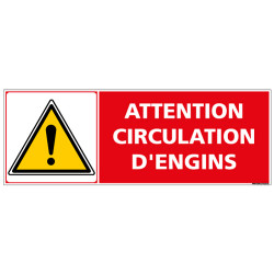 PANNEAU ATTENTION CIRCULATION D'ENGINS (C1459)