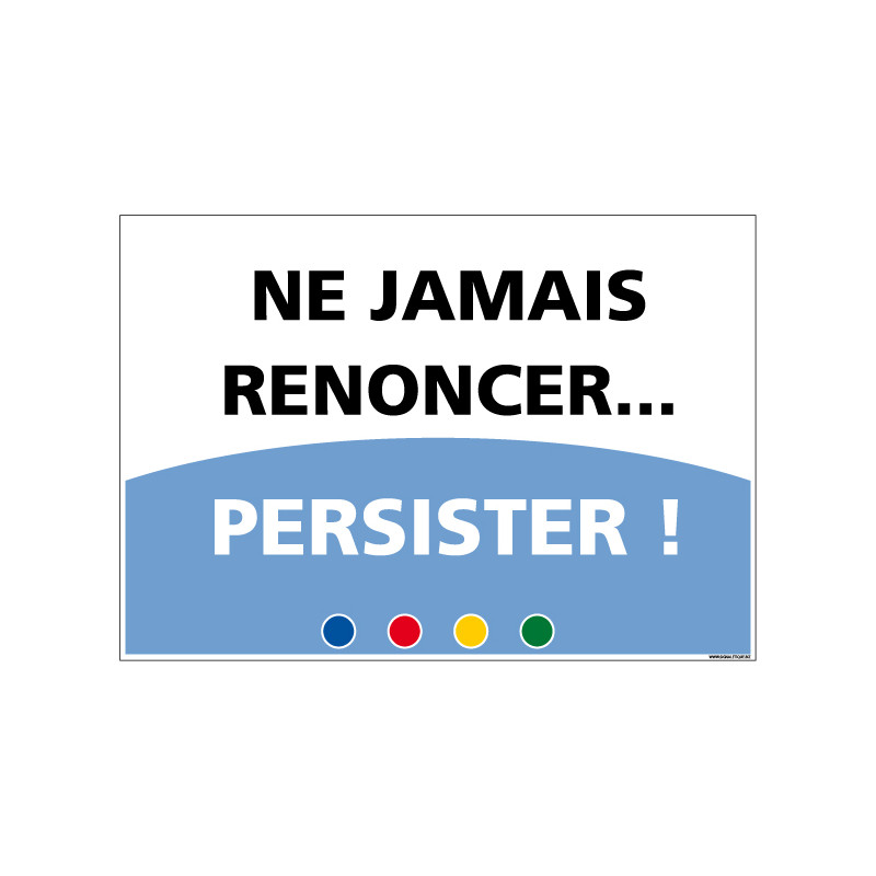 SIGNALETIQUE DE MOTIVATION - NE JAMAIS RENONCER (D1007) SIGNALETIQUE DE MOTIVATION - NE JAMAIS RENONCER (D1007)