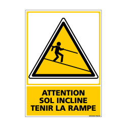Panneau de Signalisation ATTENTION SOL INCLINE TENIR LA RAMPE (C1058)